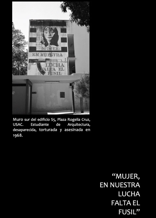  Muro sur del edificio S5, Plaza Rogelia Cruz, USAC. Estudiante de Arquitectura, desaparecida, torturada y asesinada en 1968. Foto: David Luh 